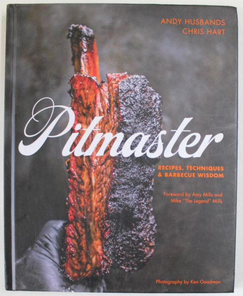PITMASTER , RECIPES , TECHNIQUES and BARBECUE WISDOM by ANDY HUSBANDS and CHRIS HART , 2017