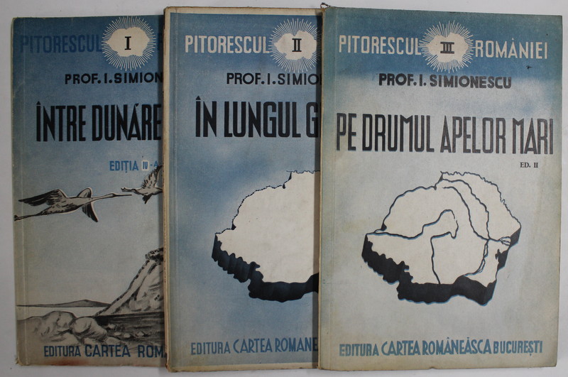 PITORESCUL ROMANIEI , VOLUMELE I - III de PROF. I. SIMIONESCU , 1941 -1942