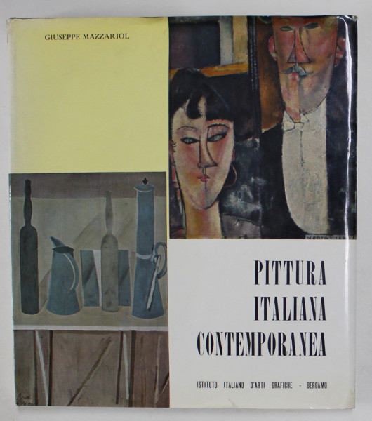 PITTURA ITALIANA CONTEMPORANEA di GIUSEPPE MAZZARIOL , 1961, ALBUM DE ARTA CU TEXT IN LIMBA ITALIANA