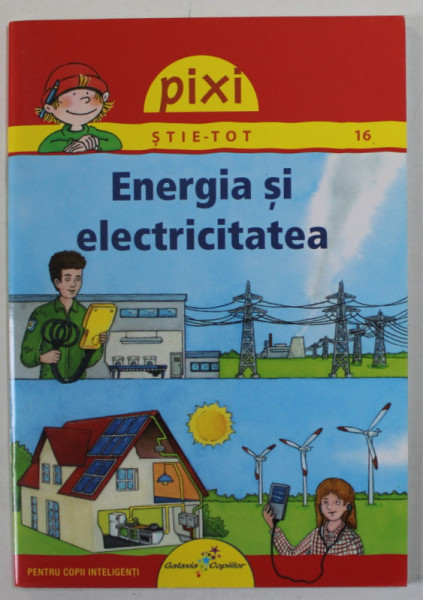 PIXI STIE-TOT , ENERGIA SI ELECTRICITATEA de BRIGITTE HOFFMANN , 2015