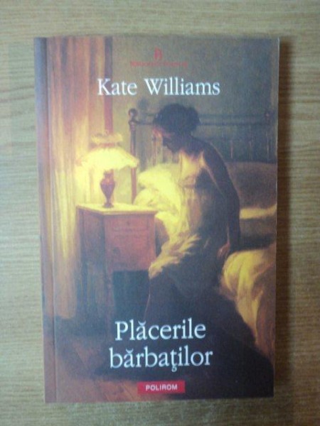 PLACERILE BARBATILOR de KATE WILLIAMS , 2012