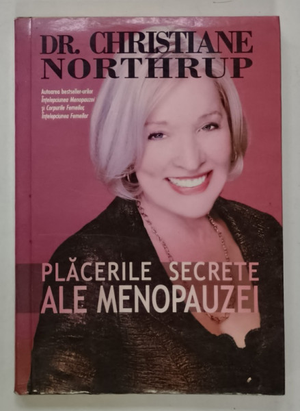 PLACERILE SECRETE ALE MENOPAUZEI de Dr. CHRISTIANE NORTHRUP , 2014 , PREZINTA  HALOURI DE APA SI URME DE UZURA