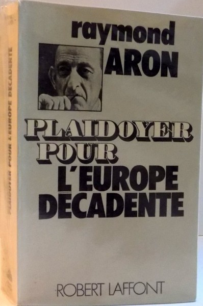 PLAIDOYER POUR L'EUROPE DECADENTE , 1977