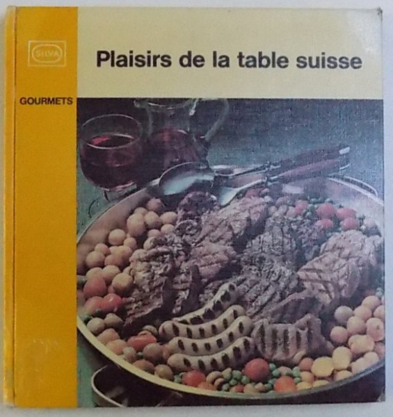 PLAISIRS DELA TABLE SUISSE , texte de recettes HEIDI et GEROLD ALBONICO , photos MAX PLICHER , 1972