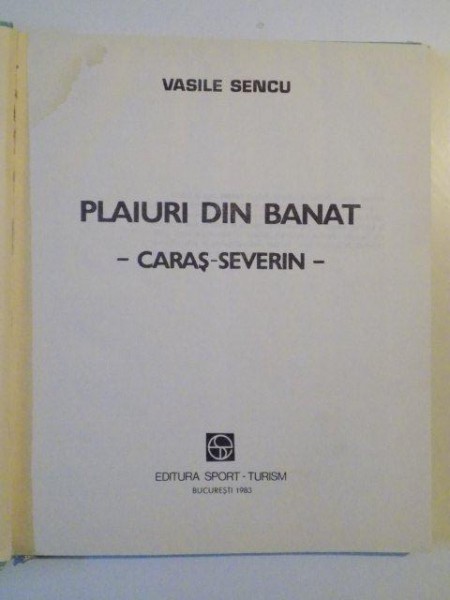 PLAIURI DIN BANAT , CARAS - SEVERIN de VASILE SENCU , 1983