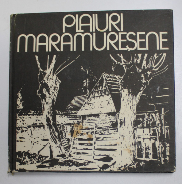 PLAIURI MARAMURESENE de FRANCISC NISTOR SI SERGIU NISTOR, BUC. 1985