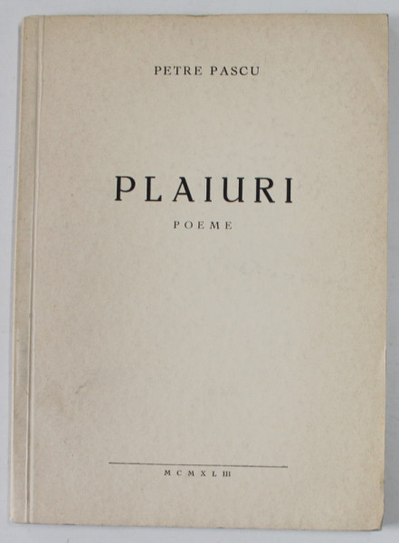 PLAIURI , poeme de PETRE PASCU , 1943 , DEDICATIE *