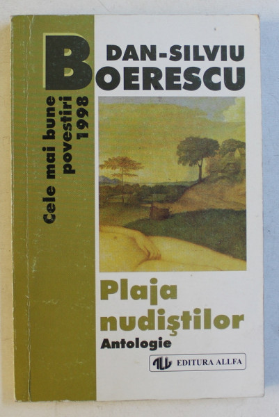 PLAJA NUDISTILOR - CELE MAI BUNE POVESTIRI 1998 - de DAN SILVIU BOERESCU , 1999