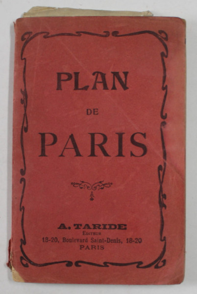 PLAN DE PARIS - INDICATEUR DE TOUTES LES RUES DE PARIS , CONTINE HARTA , PREZINA MICI DEFECTE SI URME DE UZURA