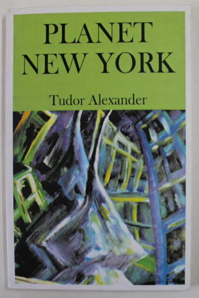PLANET NEW YORK de TUDOR ALEXANDER , 2000 *DEDICATIE