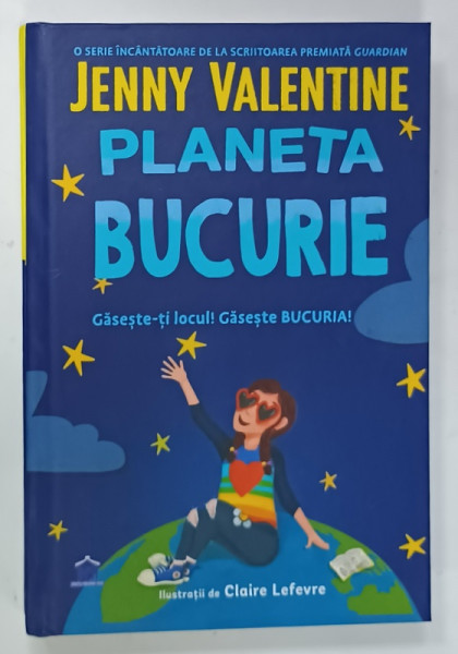 PLANETA  BUCURIE de JENNY VALENTINE , ilustratii de CLAIRE LEFEVRE , 2025