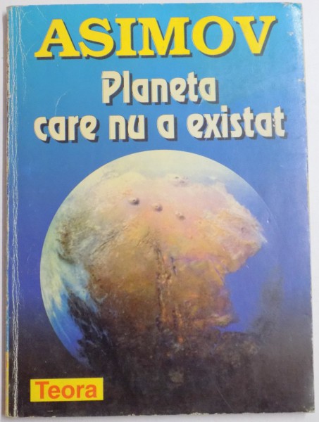 PLANETA CARE NU A EXISTAT de ISAAC ASIMOV , 1998