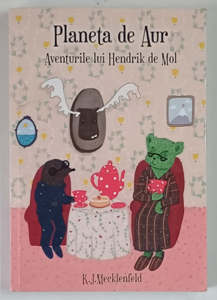 PLANETA DE AUR , AVENTURILE LUI HENDRIK DE MOL de K. J. MECKLENFELD , 2014