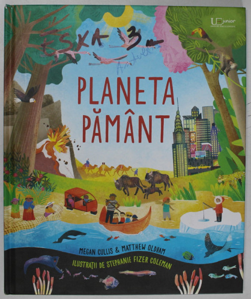 PLANETA PAMANT , ilustratii de STEPHANIE FIZER COLEMAN , de MEGAN CULLIS si MATTHEW OLDHAM , 2019