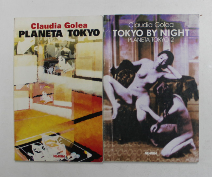 PLANETA TOKYO de CLAUDIA GOLEA , VOLUMELE I - II , 1998 - 2000