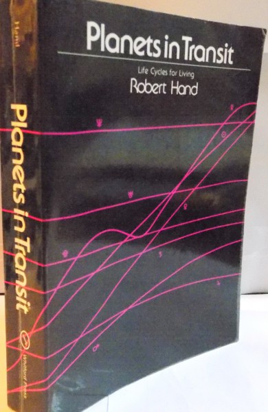 PLANETS IN TRANSIT , LIFE CYCLES FOR LIVING by ROBERT HAND , 2 nd EDITION , 2001