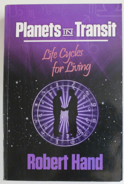 PLANETS IN TRANSIT , LIFE CYCLES FOR LIVING by ROBERT HAND , 2002