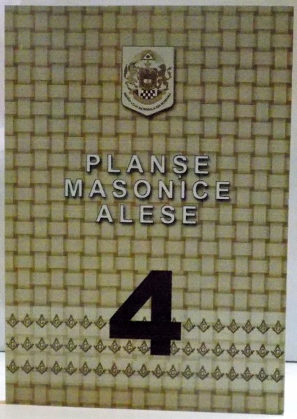 PLANSE MASONICE de EMILIAN M. DOBRESCU , VOL IV , 2010