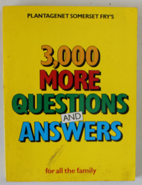 PLANTAGENET SOMERSET FRY 'S 3.000 MORE QUESTIONS AND ANSWERS FOR ALL THE FAMILY ,  1984