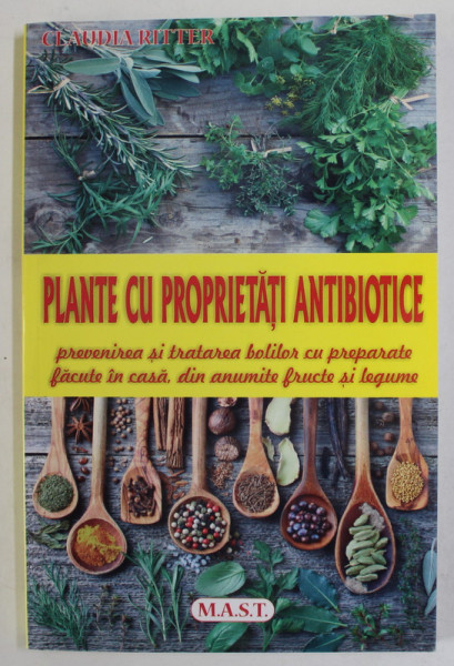 PLANTE CU PROPRIETATI ANTIBIOTICE de CLAUDIA RITTER , 2018