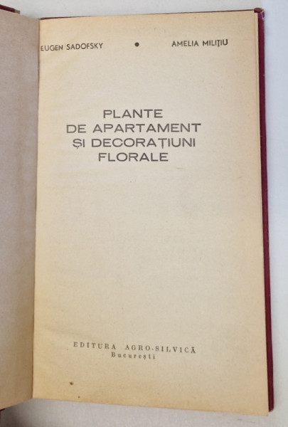 PLANTE DE APARTAMENT SI DECORATIUNI FLORALE- EUGEN SADOFSKY SI AMELIA MILITIU