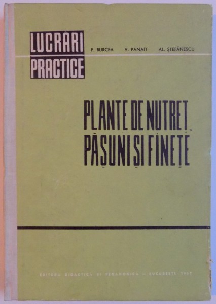 PLANTE DE NUTRET , PASUNI SI FANETE de P. BURCEA...AL. STEFANESCU , 1967