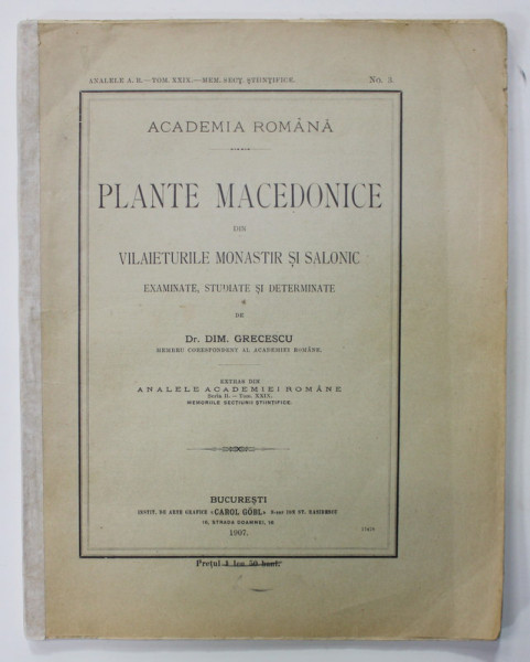 PLANTE MACEDONICE DIN VILAIETURILE MONASTIR SI SALONIC , examinate ...determinate de Dr. DIM . GRECESCU , 1907