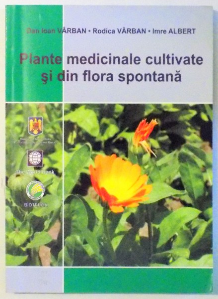 PLANTE MEDICINALE CULTIVATE SI DIN FLORA SPONTANA de DAN ION VARBAN, RODICA VARBAN, IMRE ALBERT , 2005