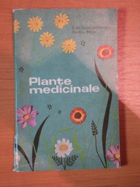 PLANTE MEDICINALE de D. GR. CONSTANTINESCU , OVIDIU BOJOR , 1969