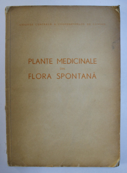 PLANTE MEDICINALE DIN FLORA SPONTANA, BUC. 1962