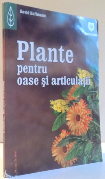 PLANTE PENTRU OASE SI ARTICULATII dfe DAVID HOFFMANN , 2007