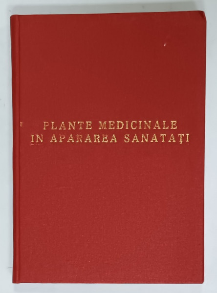 PLANTELE MEDICINALE IN APARAREA SANATATII de FARM. CORNELIU CONSTANTINESCU , 1976