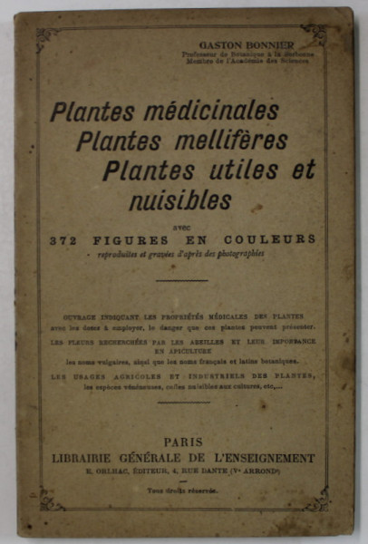 PLANTES MEDICINALES , PLANTES MELLIFERES , PLANTES UTILES ET NUISIBLES , 372 FIGURES EN COULEURS  par GASTON BONNIER , 1943, PREZINTA HALOURI DE APA *