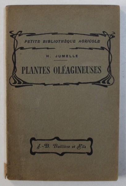 PLANTES OLEAGINEUSES par H . JUMELLE , 1927