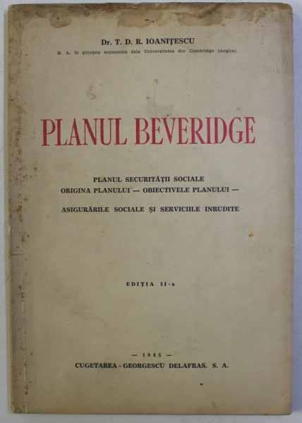 PLANUL BEVERIDGE de DR. T. D. R. IOANITESCU - BUCURESTI, 1944