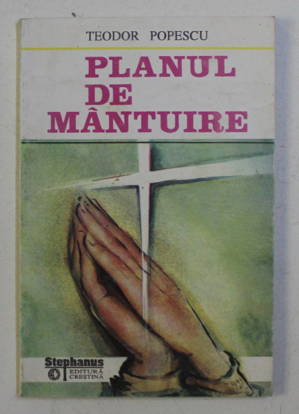 PLANUL DE MANTUIRE , EDITIA A II - a de TEODOR POPESCU , 1994