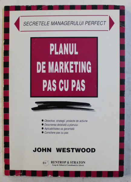 PLANUL DE MARKETING PAS CU PAS de JOHN WESTWOOD , 1999
