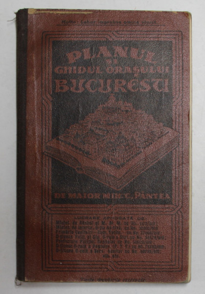 PLANUL SI GHIDUL ORASULUI BUCURESTI de MAIOR MIHAI C. PANTEA , 1923 , EXEMPLAR SEMNAT *