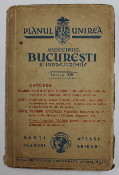 PLANUL UNIREA - MUNICIPIUL BUCURESTI SI IMPREJURIMILE , EDITIA XIV , 1939