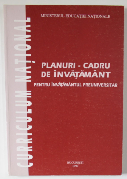 PLANURI - CADRU DE INVATAMANT PENTRU INVATAMANTUL PREUNIVERSITAR , 1999