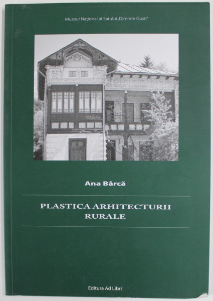 PLASTICA  ARHITECTURII RURALE de ANA BARCA , SISTEM DE REPREZENTARI FORMALE SI MENTALE , 2007