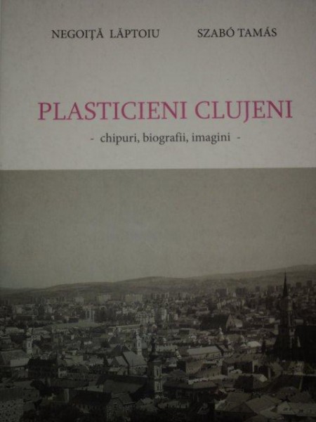 PLASTICIENI CLUJENI DE NEGOITA LAPTOIU , SZABO TAMAS  2011