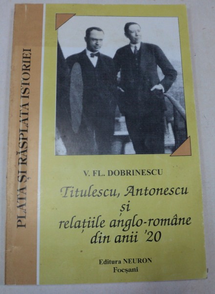 TITULESCU , ANTONESCU SI RELATIILE ANGLO ROMANE DIN ANI 20 de .DOBRINESCU
