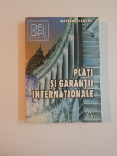 PLATI SI GARANTII INTERNATIONALE de MARIANA NEGRUS , 1998
