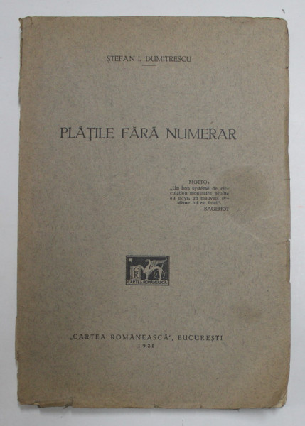 PLATILE FARA NUMERAR de STEFAN I. DUMITRESCU , 1931