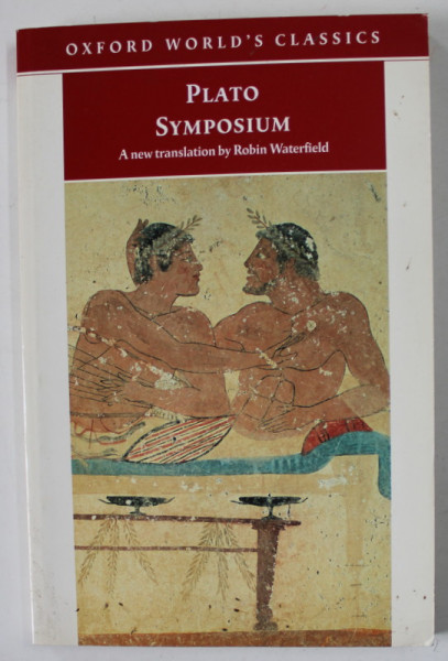 PLATO - SYMPOSIUM , a new translation by ROBIN WATERFIELD , 1994
