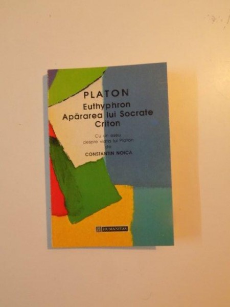 PLATON EUTHYPHRON APARAREA LUI SOCRATE CRITON de CONSTANTIN NOICA , 1997