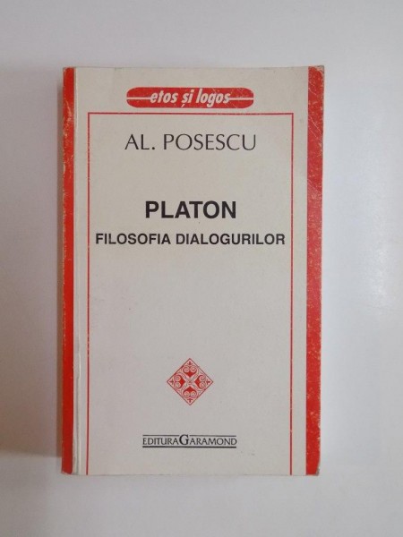 PLATON  , FILOSOFIA DIALOGURILOR de AL.POSESCU 2001, CONTINE HALOURI DE APA
