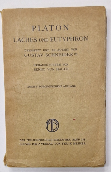 PLATON , LACHES und EUTYPHRON  , TRADUCERE IN LIMBA GERMANA  de GUSTAV SCHNEIDER , 1922