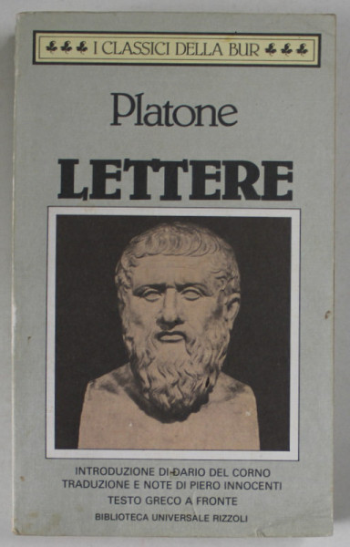 PLATON , LETTERE , EDITIE BILINGVA GREACA - ITALIANA , 1993